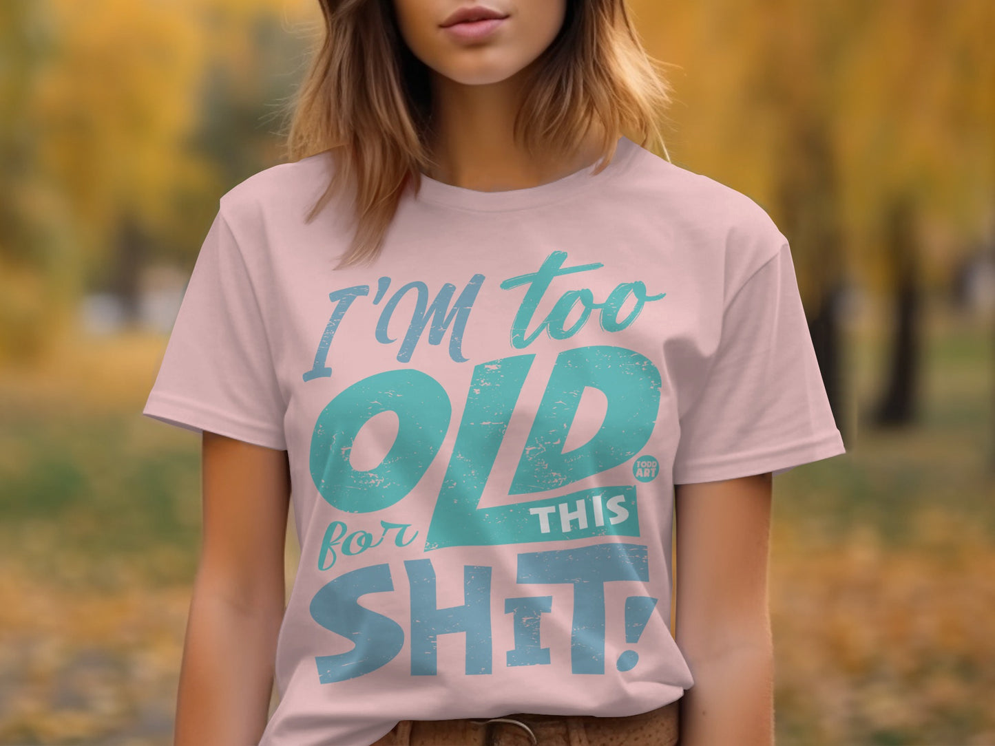 I'm Too Old For This Shit Graphic T-Shirt product