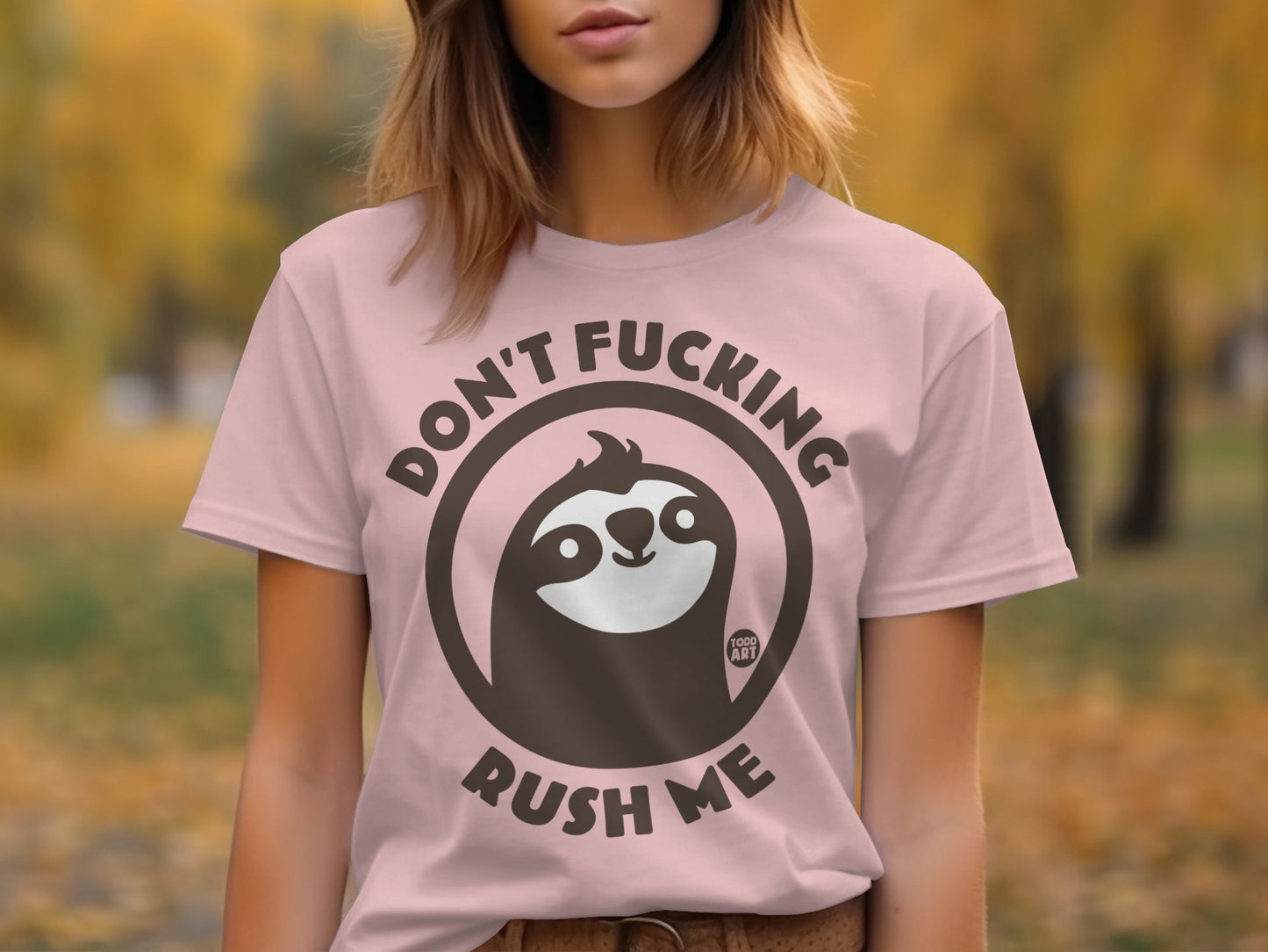 Don't Fucking Rush Me Sloth Graphic Tee