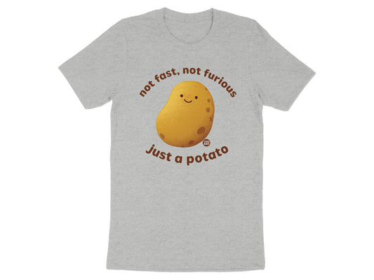 Not Fast Not Furious Just A Potato T-shirt