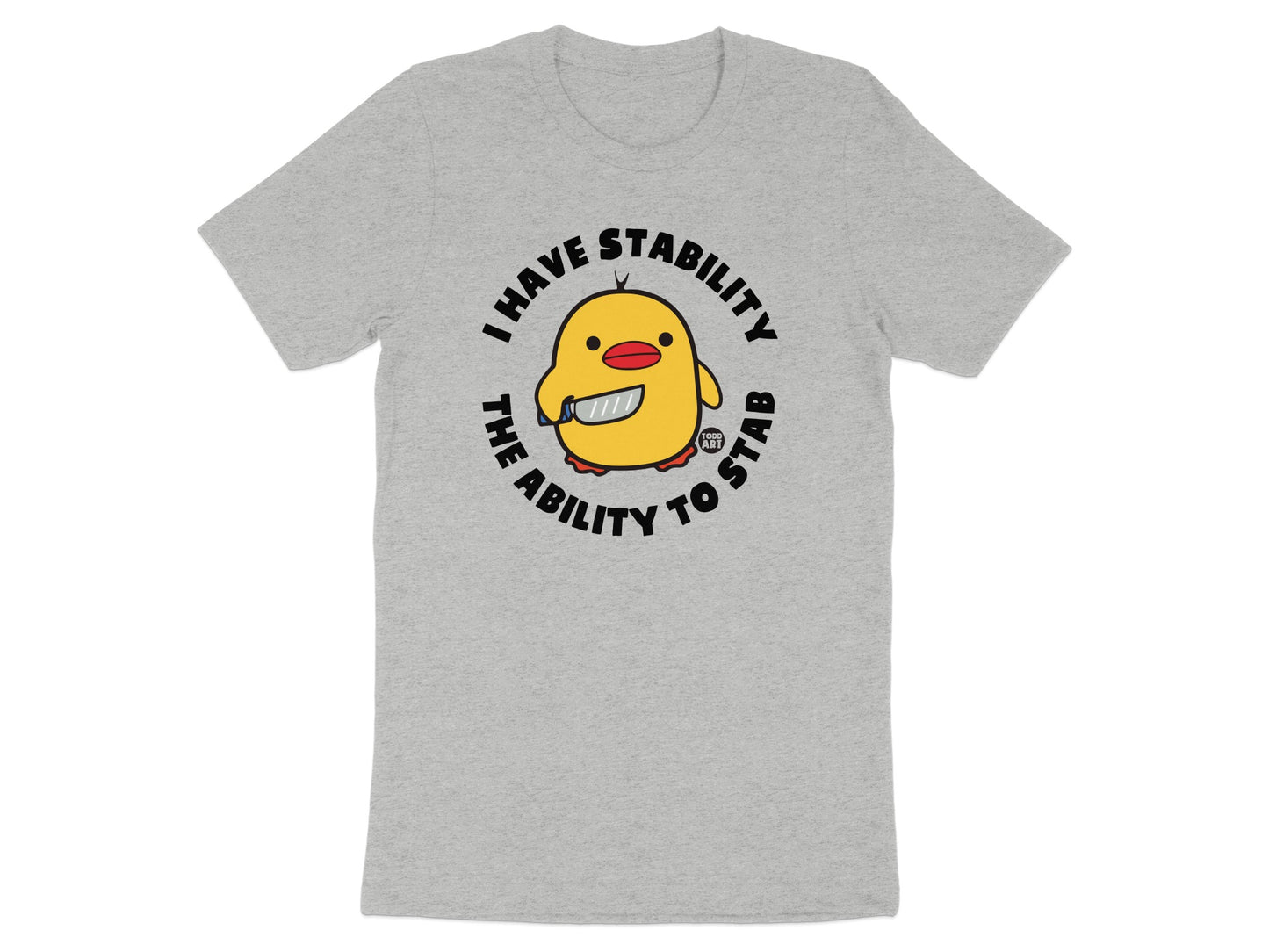 I Have Stability The Ability To Stab T-shirt product type