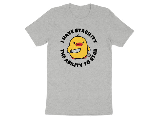 I Have Stability The Ability To Stab T-shirt product type