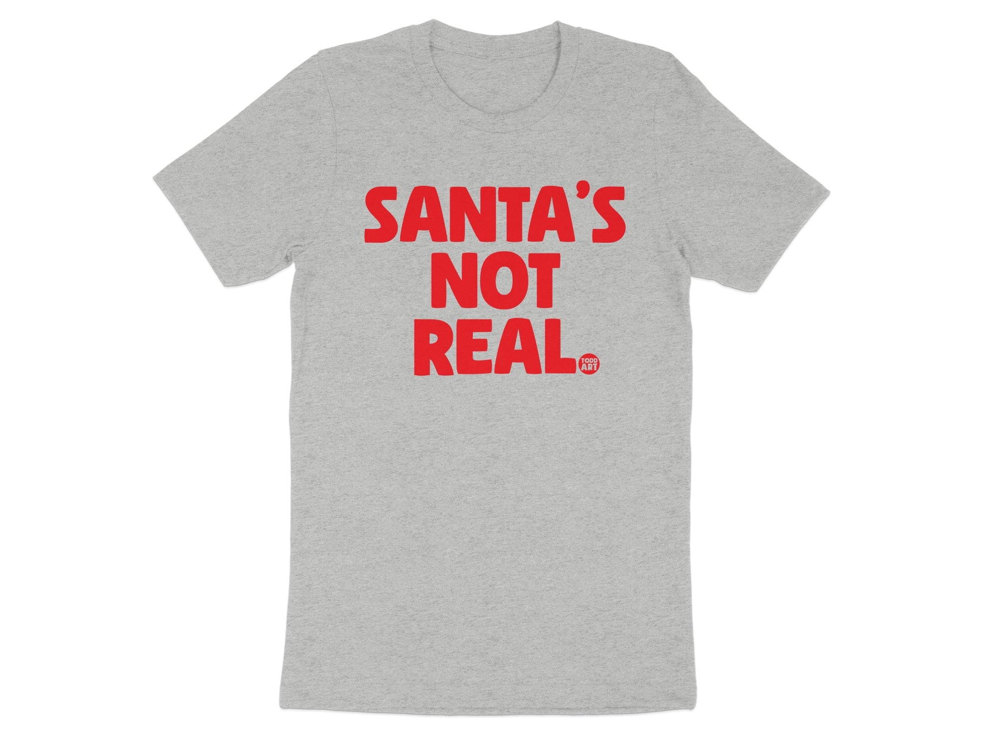 Santa's Not Real Statement T-shirt product type