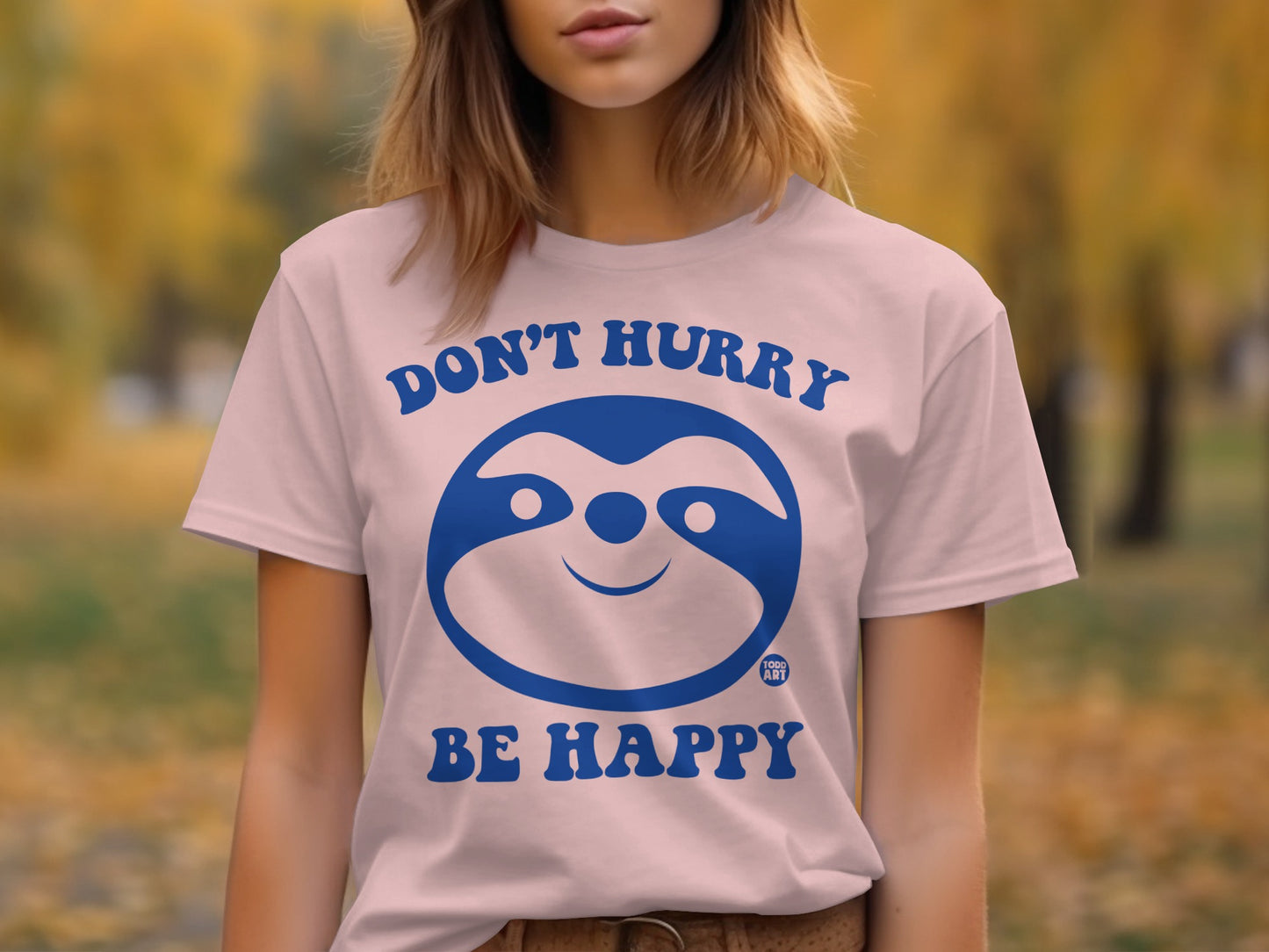 Don't Hurry Be Happy Cute Fun Graphic Tee product