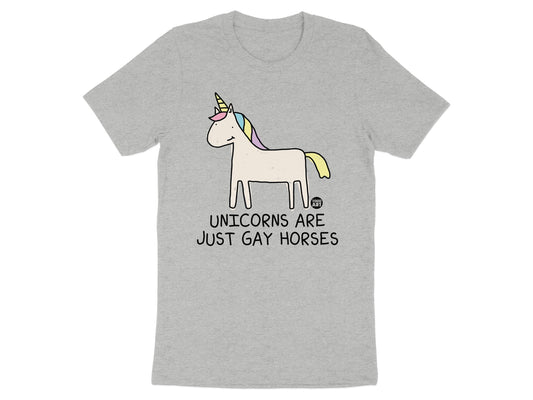Unicorns Are Just Gay Horses T-Shirt