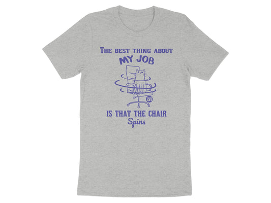 The Best Thing About My Job Spins T-shirt product