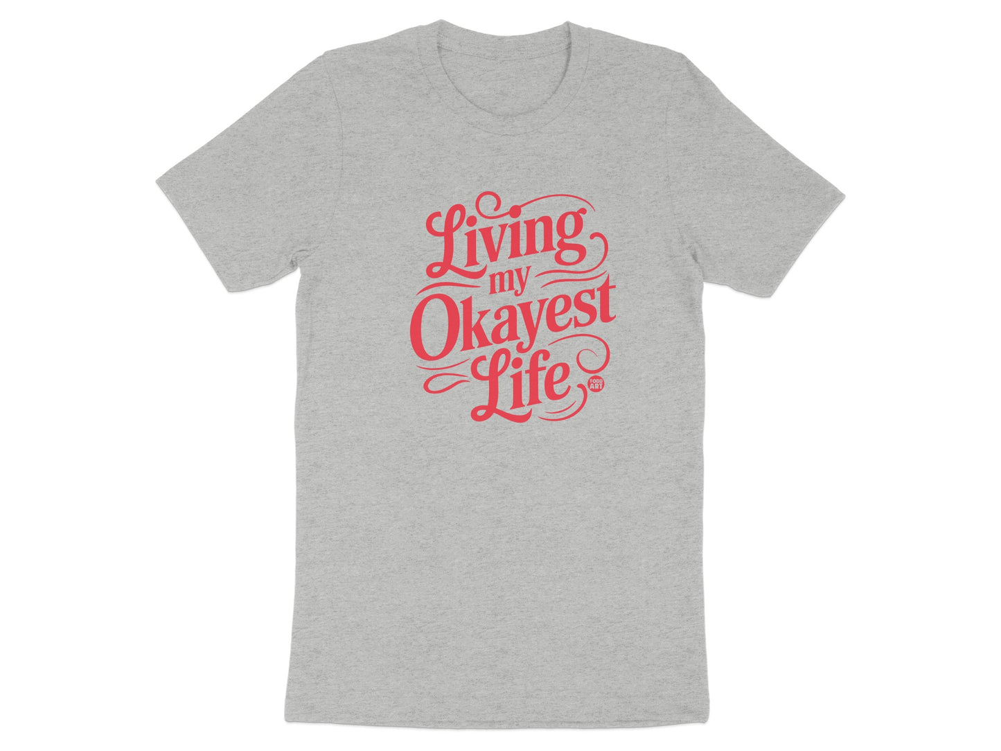 Living My Okayest Life Graphic Tee product type