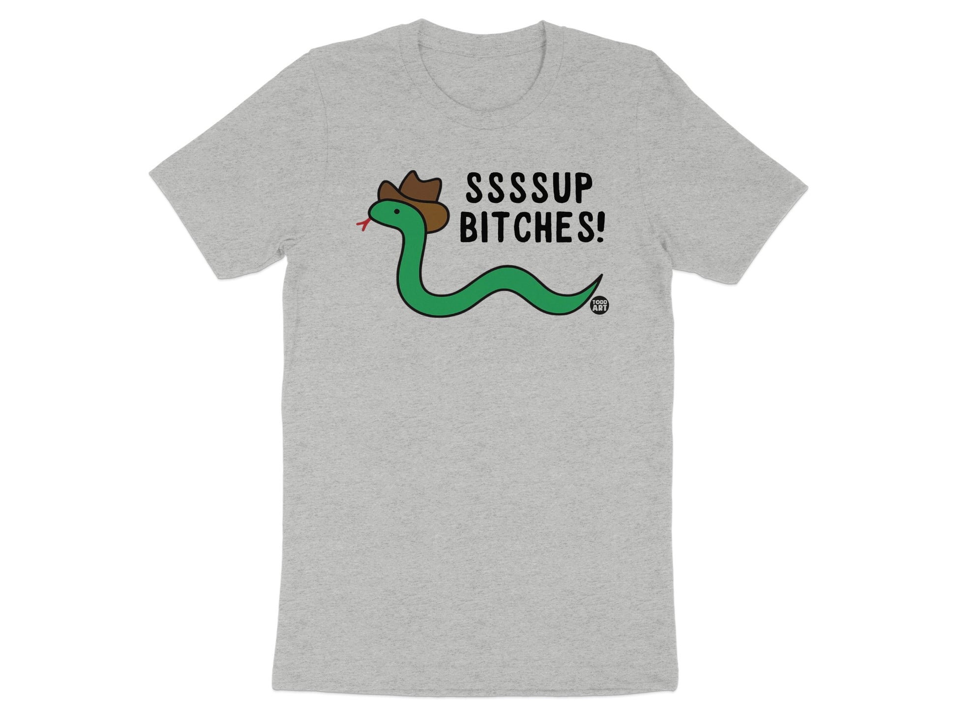SSSSUP BITCHES Fun and Quirky Graphic Tee