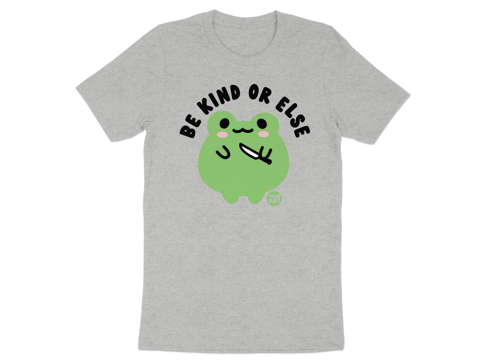 Be Kind Or Else Cute Frog Design For T-Shirt product type
