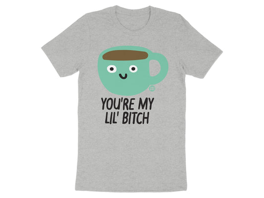 You're My Lil' Bitch Coffee Mug Graphic T-shirt product