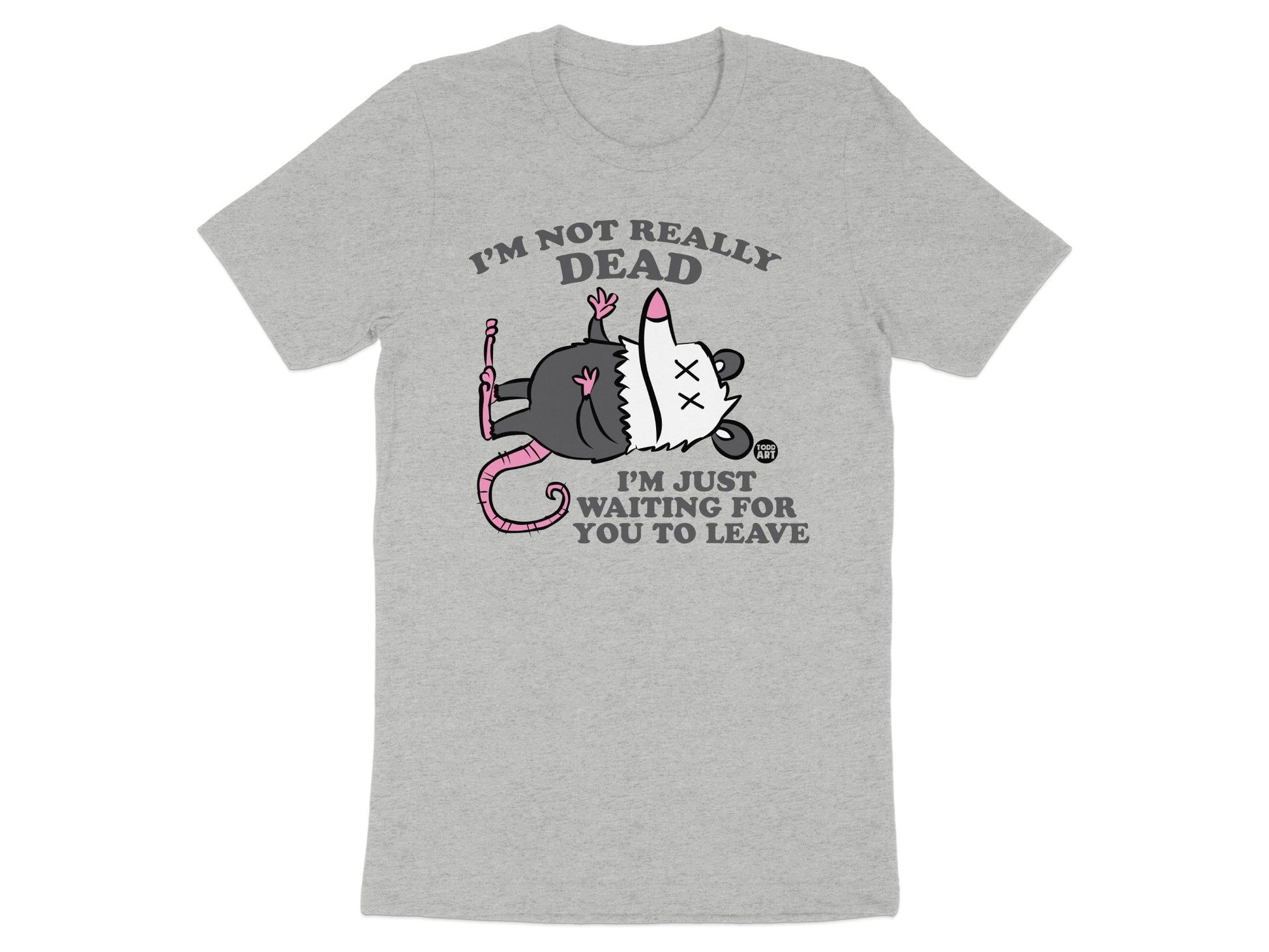 I'm Not Really Dead Waiting For You To Leave T-shirt
