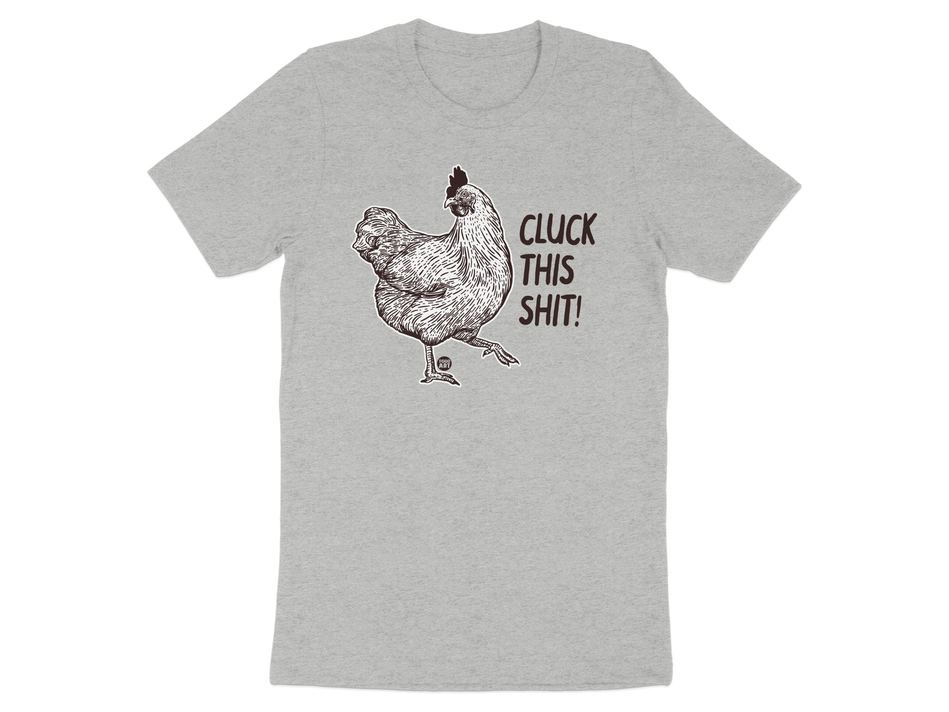Cluck This Shit Graphic Chicken Tee Shirt product type