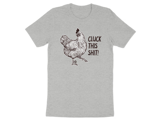 Cluck This Shit Graphic Chicken Tee Shirt product type