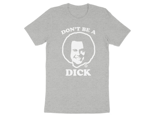 Don't Be A Dick Graphic Tee Funny T-Shirt for Men