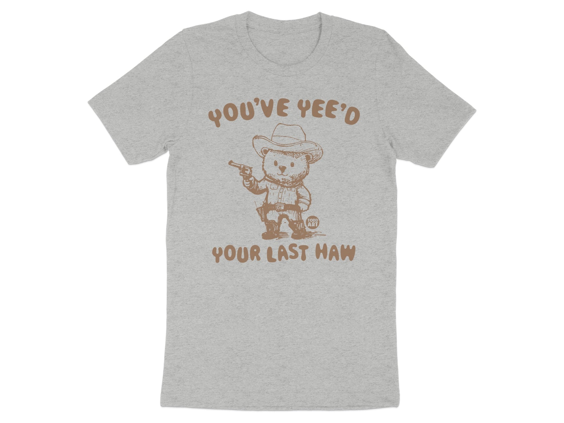 You've Yee'd Your Last Haw Cowboy Bear T-shirt