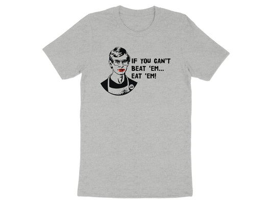 If You Can't Beat 'Em Eat 'Em Graphic T-Shirt