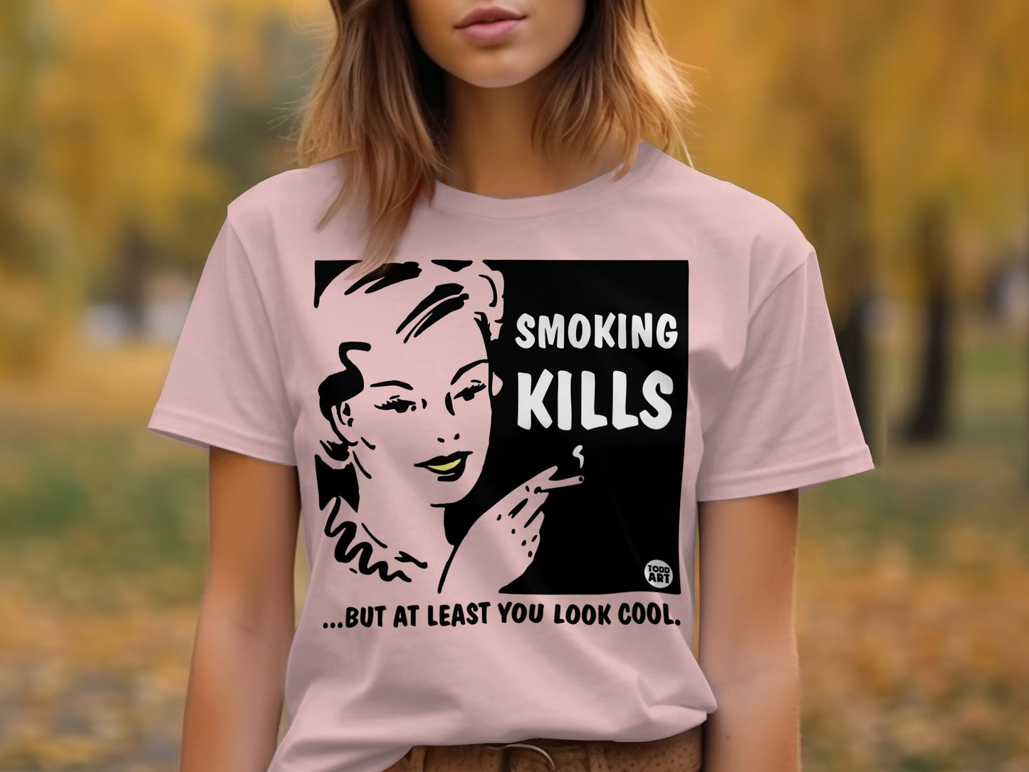 Smoking Kills But At Least You Look Cool Shirt