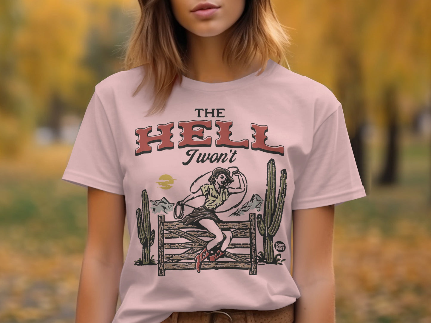 The Hell I Won't Graphic T Shirt Unique Clothing Product