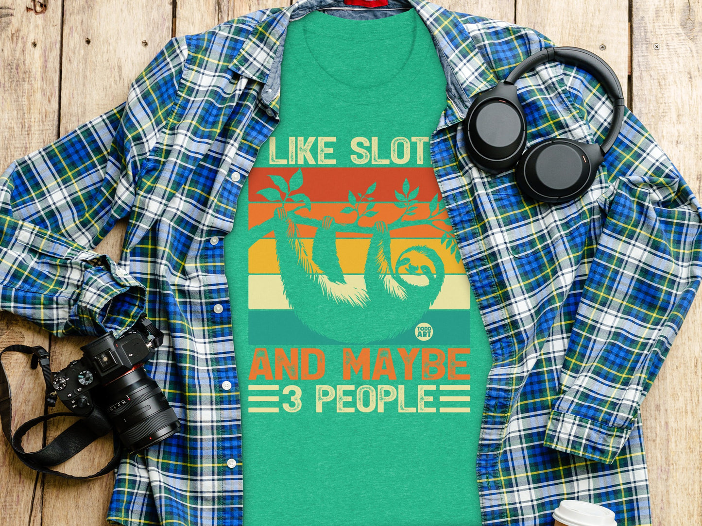 Like Sloths and Maybe 3 People Shirt