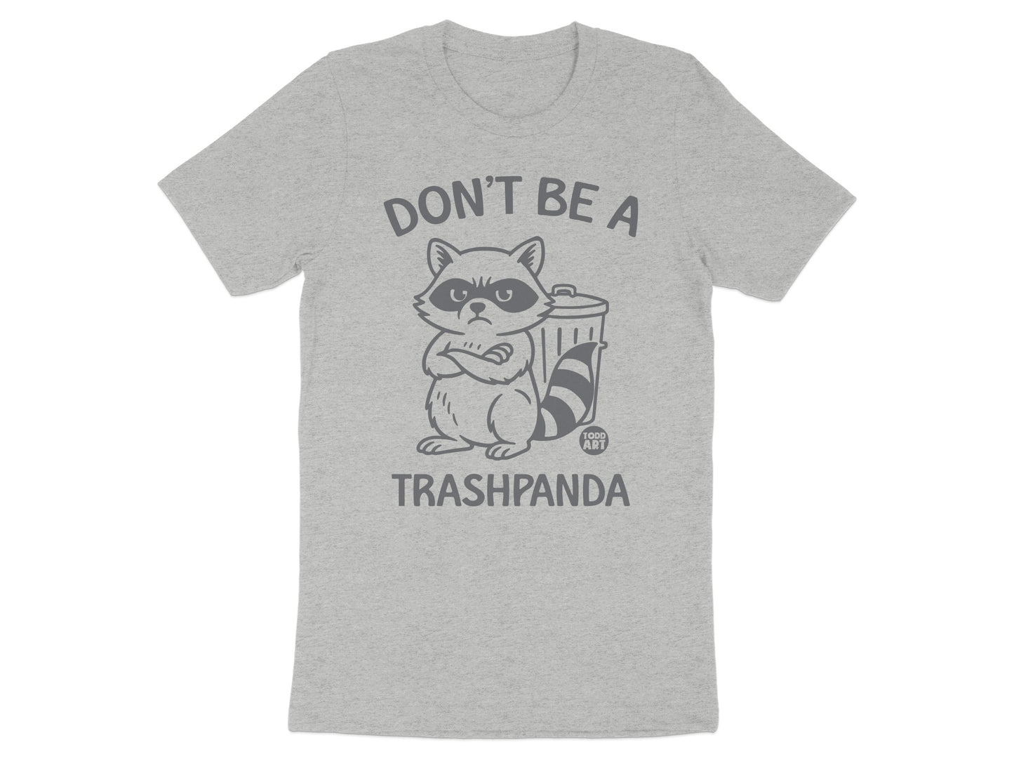Don't Be A Trashpanda Graphic T-Shirt