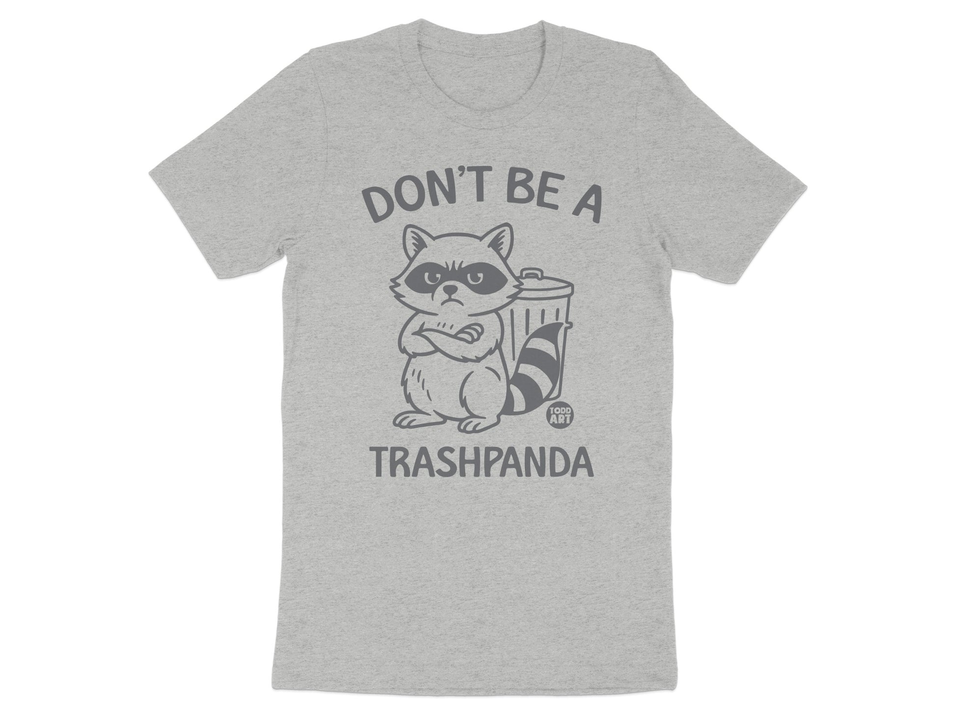 Don't Be A Trashpanda Graphic T-Shirt