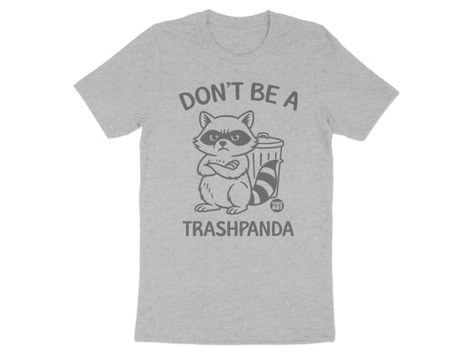 Don't Be A Trashpanda Graphic T-Shirt