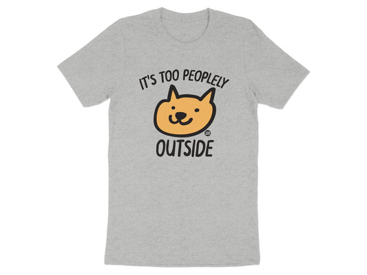 It's Too Peopley Outside Graphic T-Shirt product type