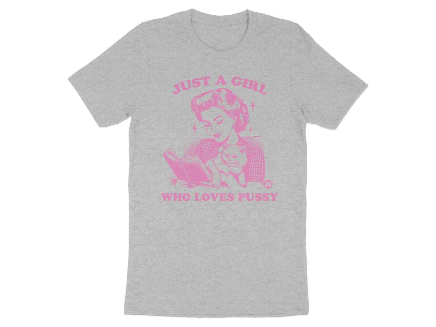 Just A Girl Who Loves Pussy Graphic T-Shirt product