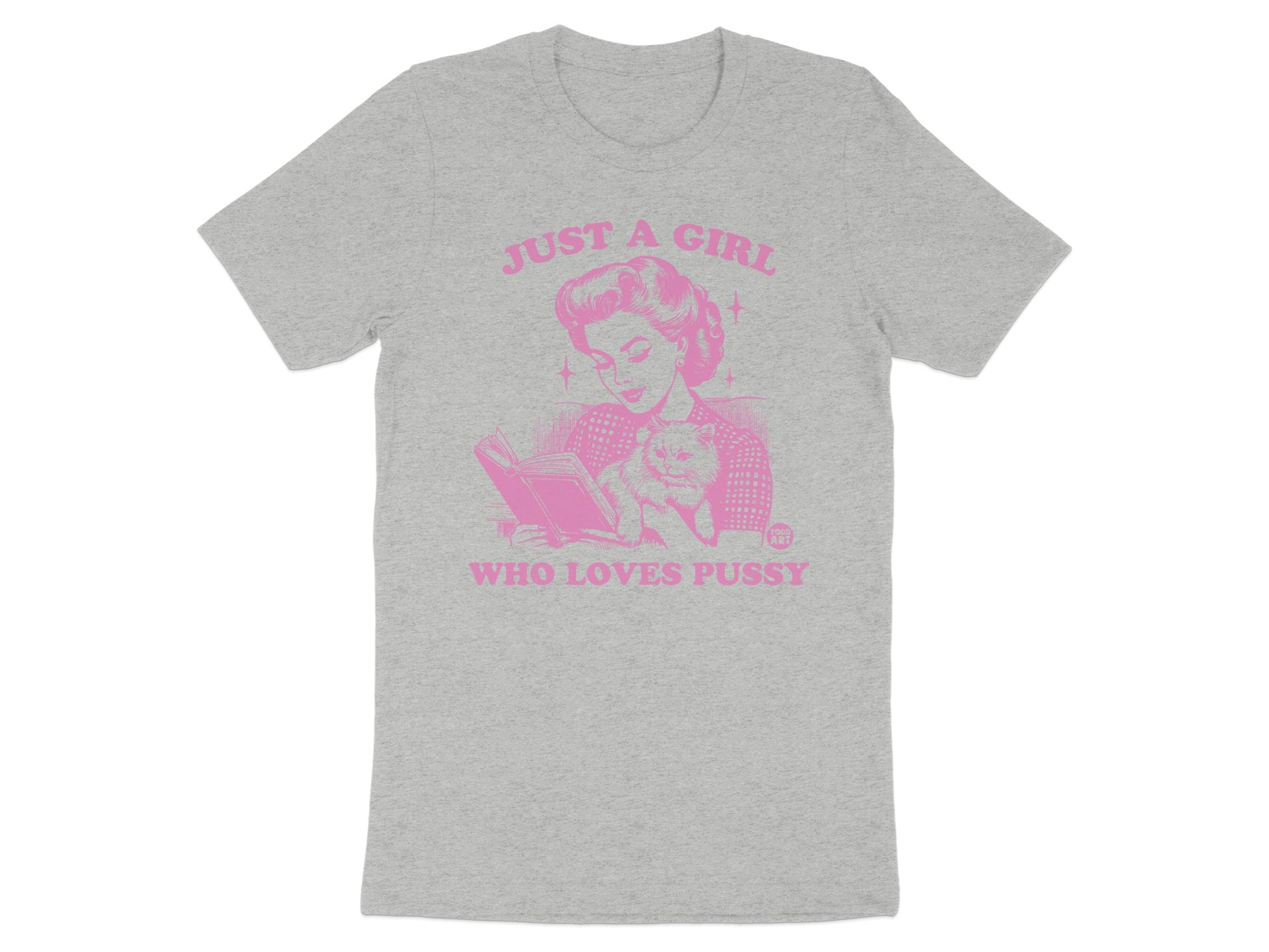 Just A Girl Who Loves Pussy Graphic T-Shirt product