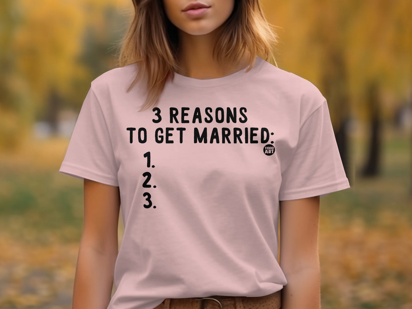 Funny Reasons To Get Married Graphic Tee product