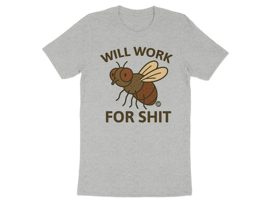 Humorous Fly Design Will Work For Shit T-Shirt Product