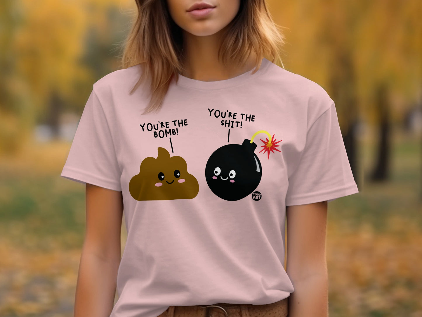 You're the Bomb You're the Shit Humor Shirt