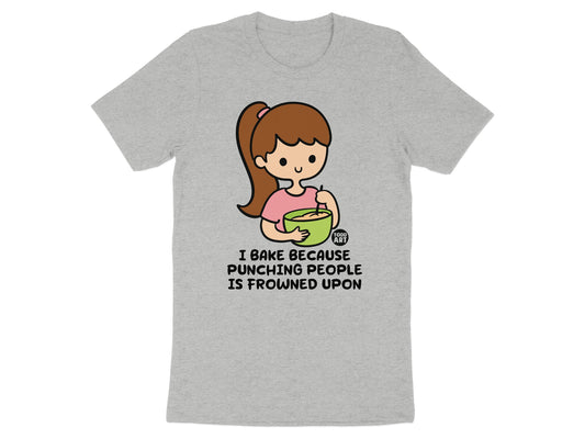 I Bake Because Punching People Is Frowned Upon t-shirt product