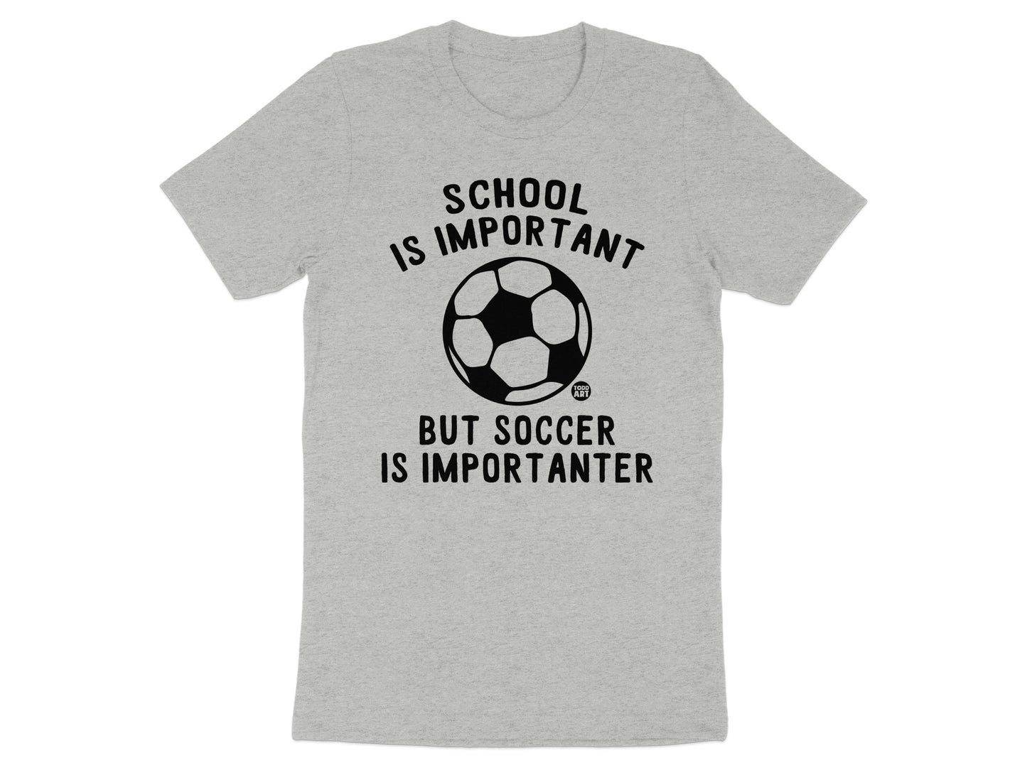 School Is Important But Soccer Is Importanter t-shirt