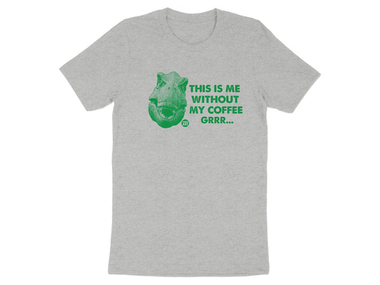 This Is Me Without My Coffee Grrr T-shirt product