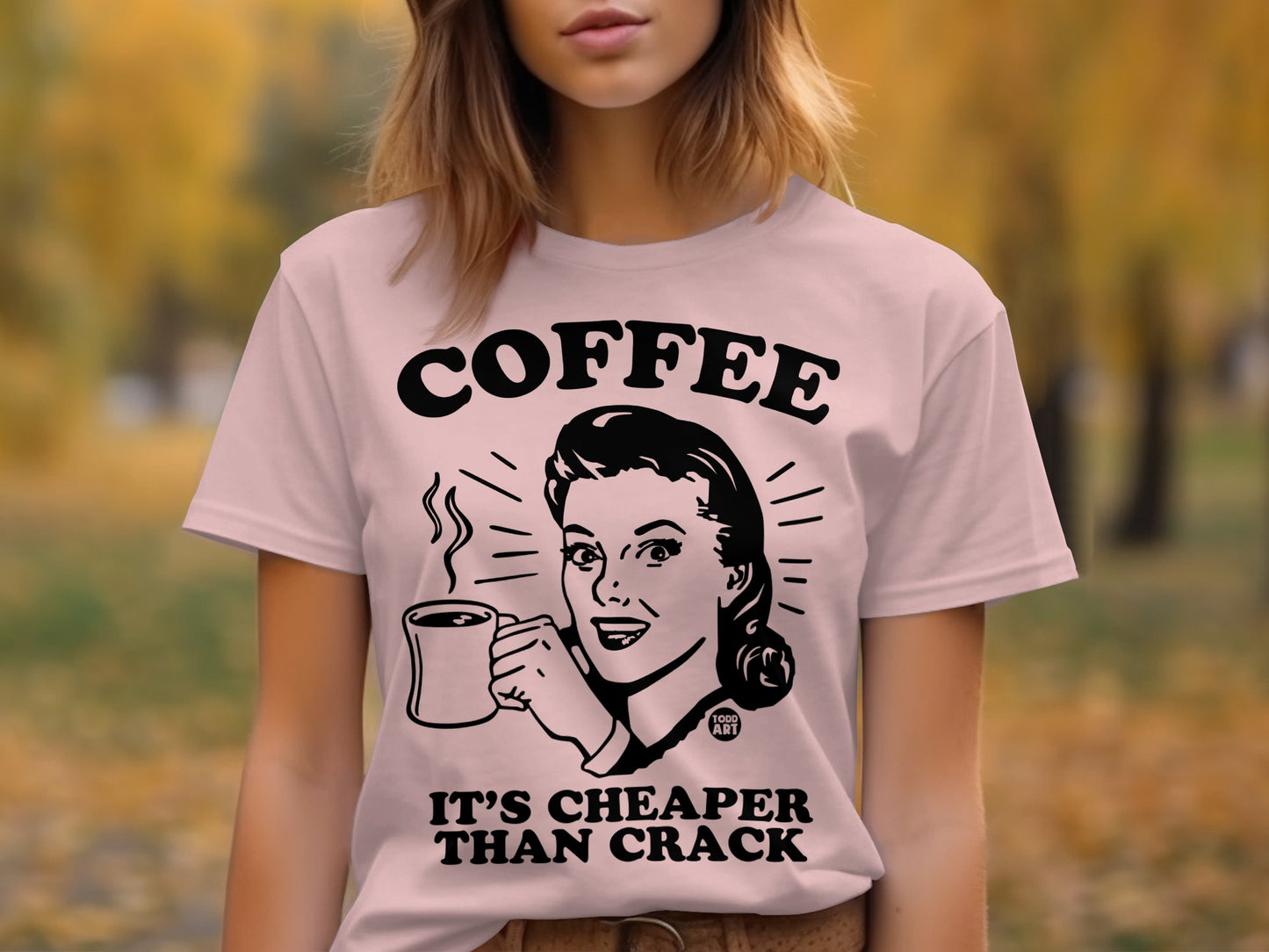 Coffee It's Cheaper Than Crack T-shirt product