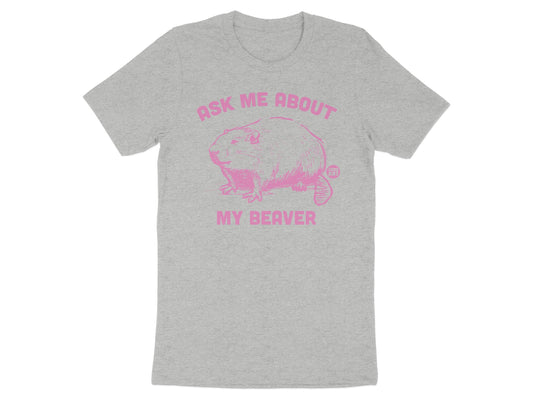 Ask Me About My Beaver Graphic T-Shirt product