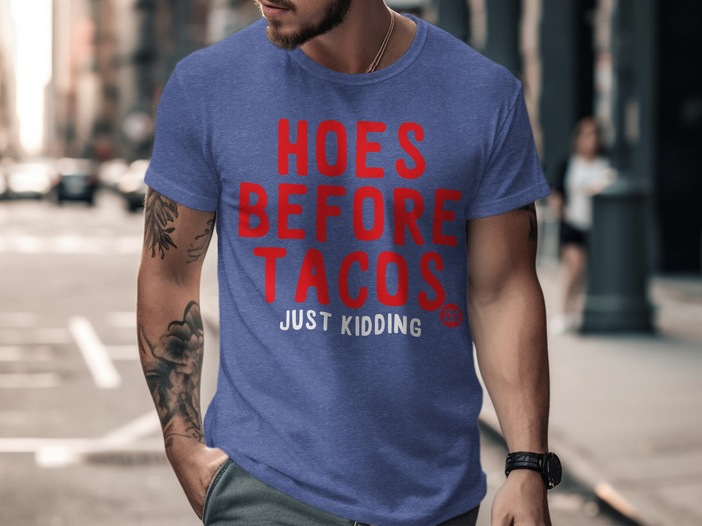 Hoes Before Tacos Just Kidding Graphic Tee