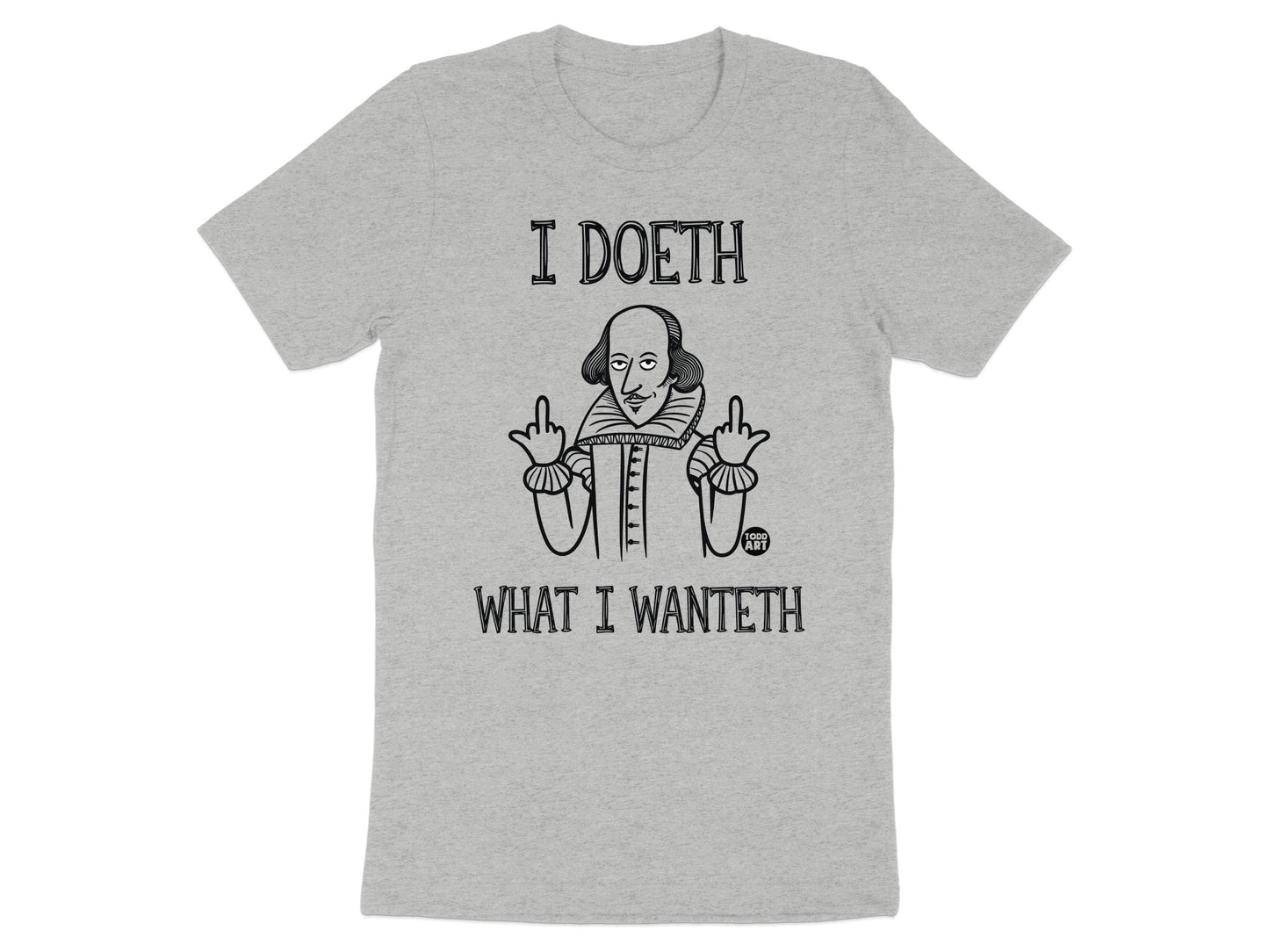 I Doeth What I Wanteth Graphic T-Shirt product type