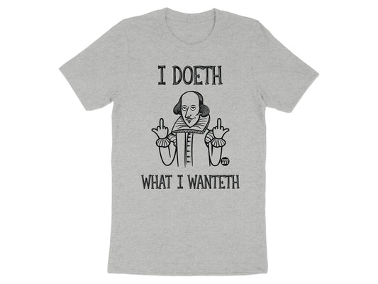I Doeth What I Wanteth Graphic T-Shirt product type