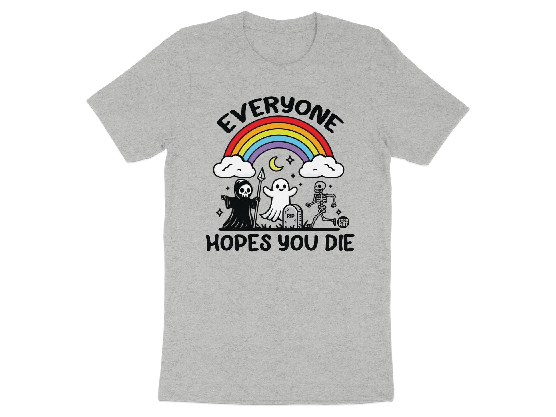 Everyone Hopes You Die Graphic T-shirt