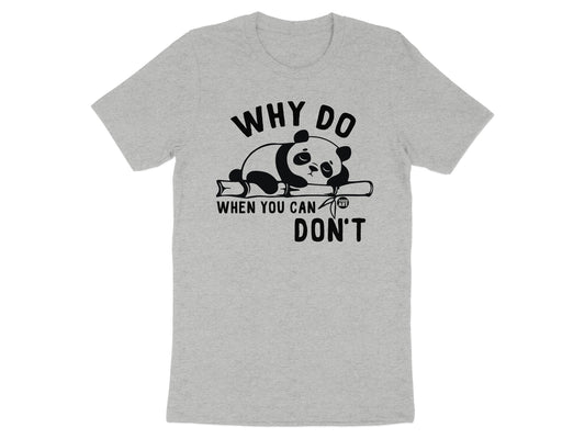 Why Do When You Can Don't Panda T-shirt product