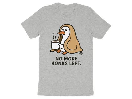 No More Honks Left Comfortable Funny T-Shirt Product