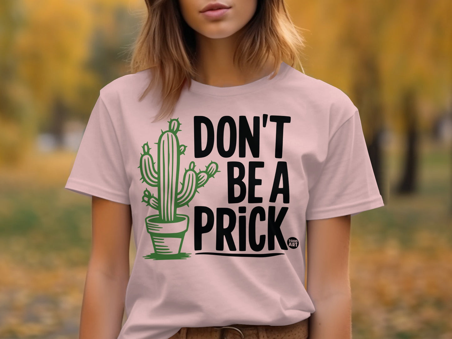 Don't Be A Prick Graphic T-Shirt product type