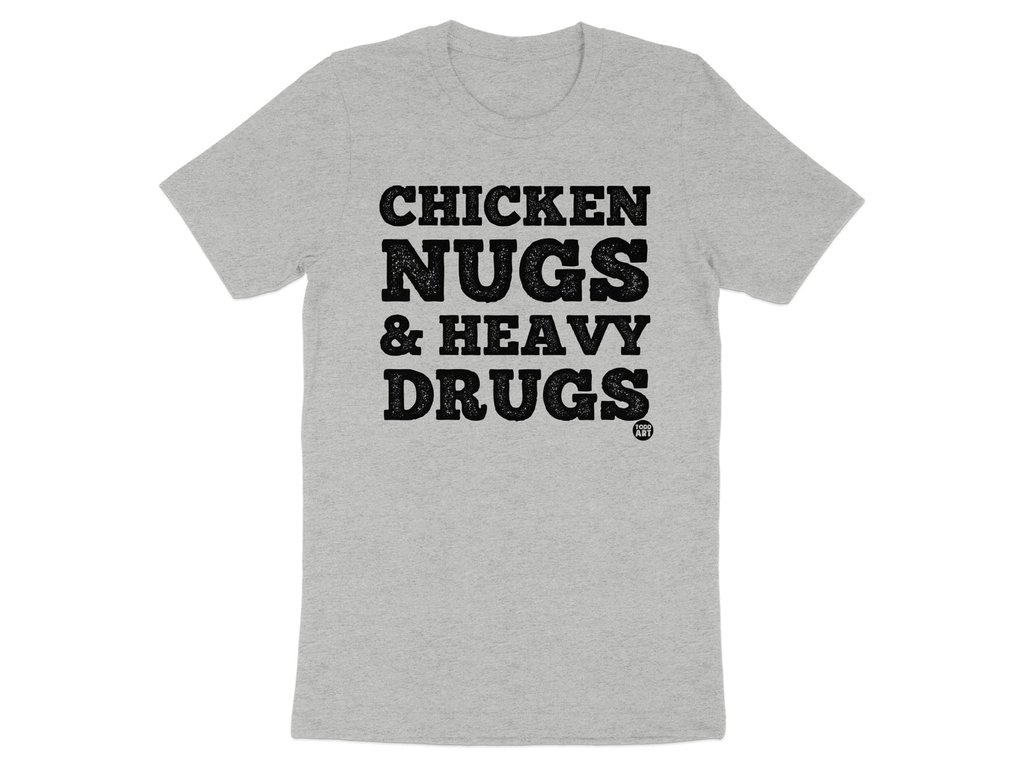 Chicken Nugs & Heavy Drugs T-shirt product