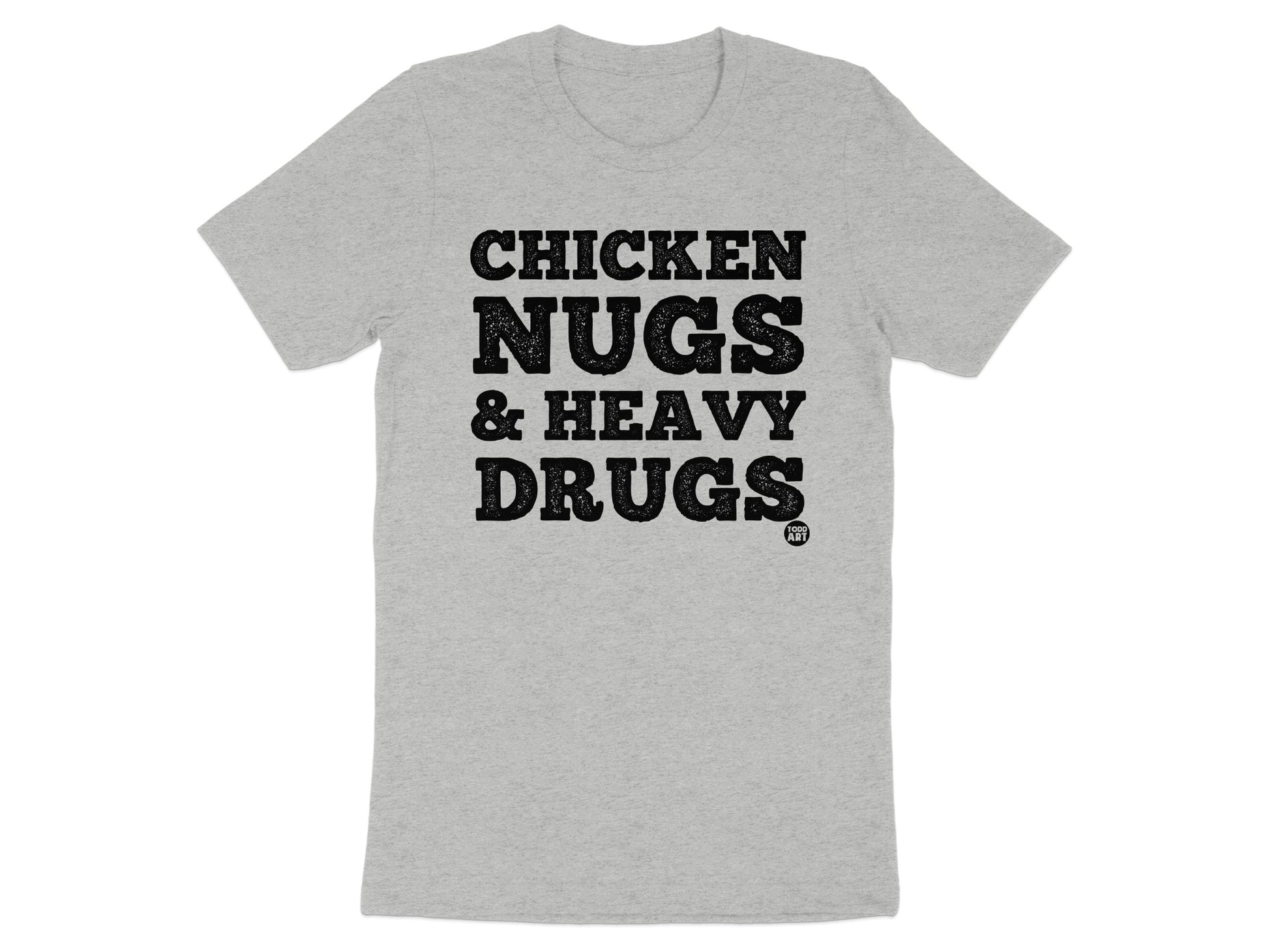 Chicken Nugs & Heavy Drugs T-shirt product