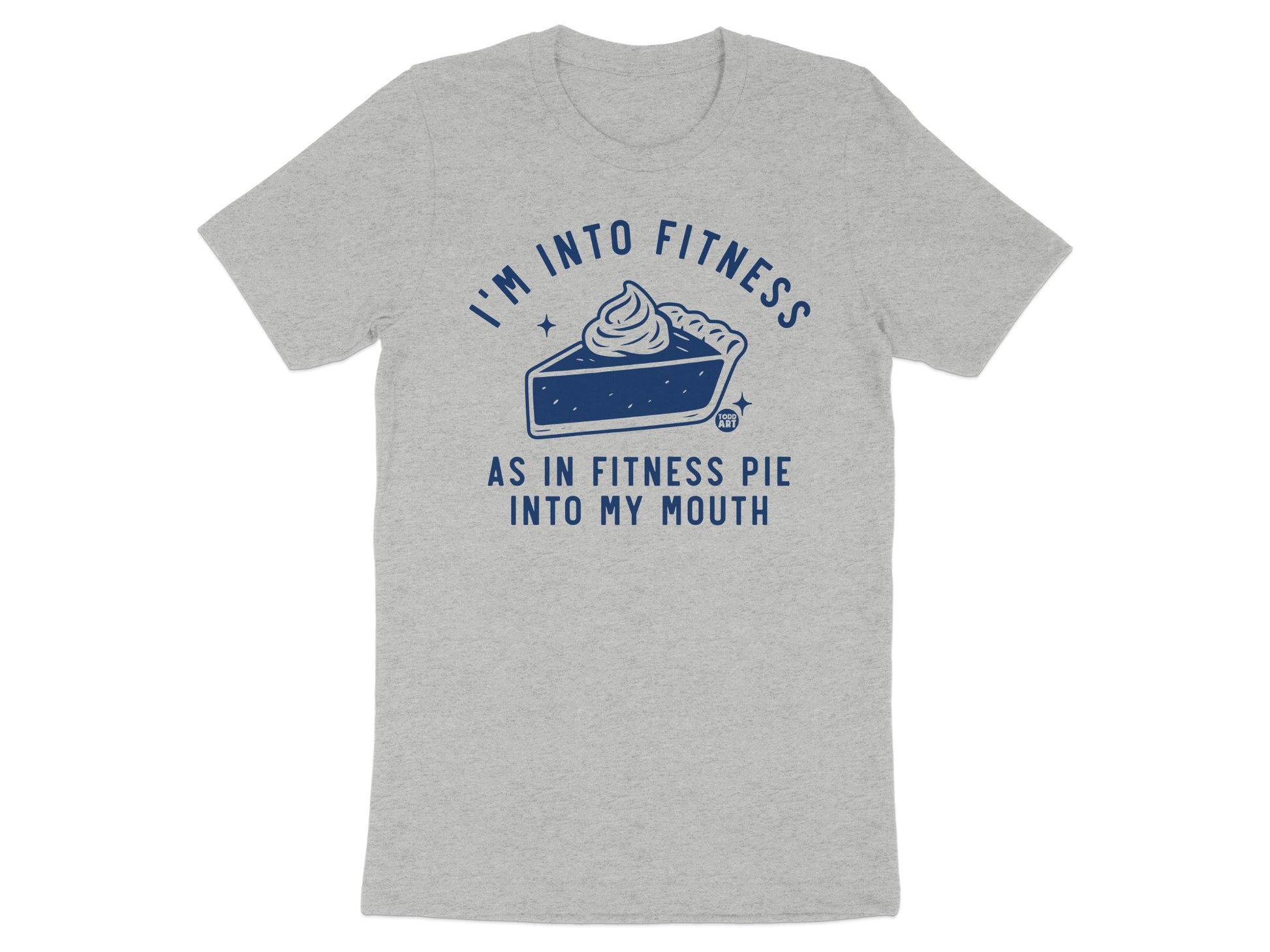 I'm Into Fitness As In Fitness Pie T-Shirt product