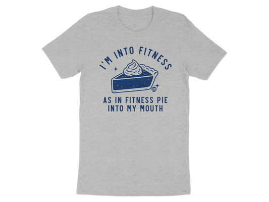 I'm Into Fitness As In Fitness Pie T-Shirt product