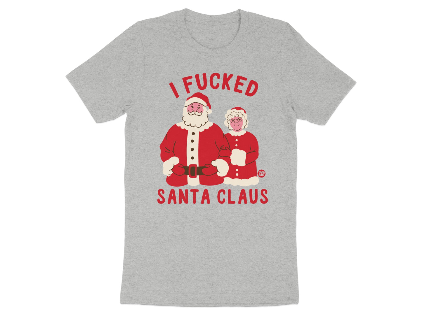 I Fucked Santa Claus Funny Christmas T-shirt product