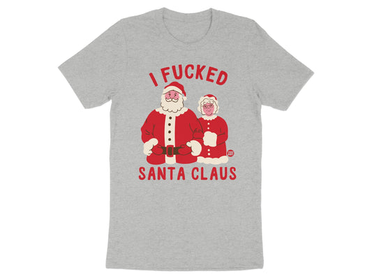 I Fucked Santa Claus Funny Christmas T-shirt product