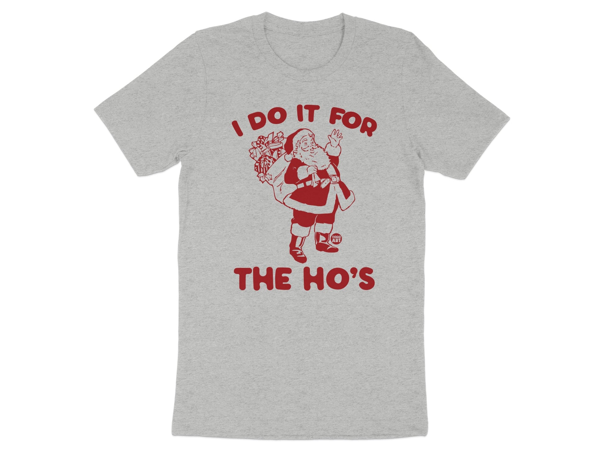 I Do It For The Ho's Graphic Tee shirt product